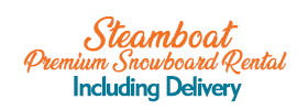 Steamboat Premium Snowboard Rental Including Delivery