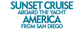 Sunset Cruise Aboard the Yacht America from San Diego 2019 Schedule