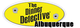 The Dinner Detective Murder Mystery Dinner Show Albuquerque