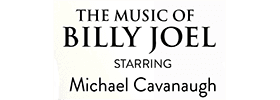 The Music of Billy Joel Musical Starring Michael Cavanaugh