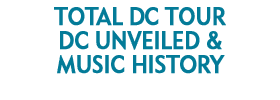 Total Dc Tour: Dc Unveiled & Music History