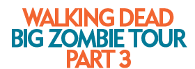 Walking Dead Big Zombie Tour Part 3 2018 Schedule