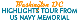 Washington DC Highlights Tour from US Navy Memorial