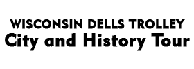 Wisconsin Dells Trolley City and History Tour 2022 Schedule