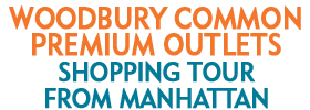 Woodbury Common Premium Outlets Shopping Tour from Manhattan