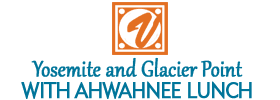 Yosemite and Glacier Point with Ahwahnee Lunch 2018 Schedule