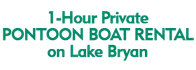 1-Hour Private Pontoon Boat Rental on Lake Bryan 2025 Schedule