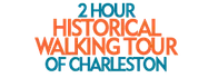 2-Hour Historical Walking Tour of Charleston 2024 Schedule