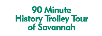 90 Minute History Trolley Tour of Savannah 2024 Schedule