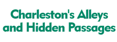 Charleston's Alleys and Hidden Passages 2025 Schedule