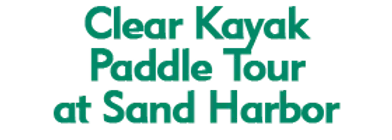 Clear Kayak Paddle Tour at Sand Harbor Schedule