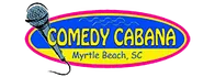 Comedy Cabana Comedy Show in Myrtle Beach, SC Schedule