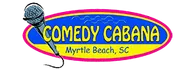 Comedy Cabana Comedy Show in Myrtle Beach, SC