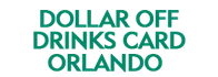 Dollar Off Drinks Card: Orlando Schedule