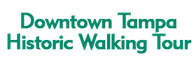 Downtown Tampa Historic Walking Tour 2023 Schedule