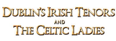 Dublin's Irish Tenors and The Celtic Ladies 2024 Schedule