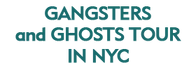Gangsters and Ghosts Tour in NYC