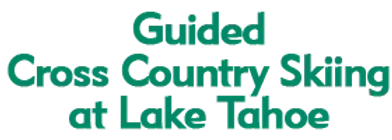 Guided Cross Country Skiing at Lake Tahoe Schedule