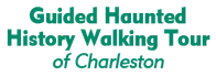 Guided Haunted History Walking Tour of Charleston 2024 Schedule