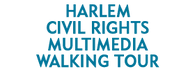 Harlem Civil Rights Multimedia Walking Tour