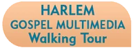 Harlem Gospel Multimedia Walking Tour 2024 Schedule