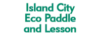 Island City Eco Paddle and Lesson 2024 Schedule