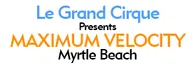 Le Grand Cirque Presents MAXIMUM VELOCITY Myrtle Beach  2026 Schedule
