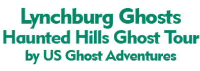 Lynchburg Ghosts Haunted Hills Ghost Tour by US Ghost Adventures Schedule