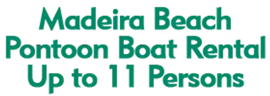 Madeira Beach Pontoon Boat Rental Up to 11 Persons 2024 Schedule