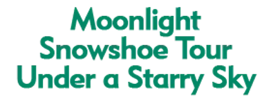 Moonlight Snowshoe Tour Under a Starry Sky Schedule