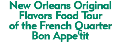 New Orleans Original Flavors Food Tour of the French Quarter Bon Appe'tit Schedule