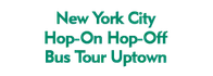New York City Hop-On Hop-Off Bus Tour Uptown 2024 Schedule
