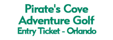 Pirate's Cove Adventure Golf Entry Ticket - Orlando 2024 Schedule