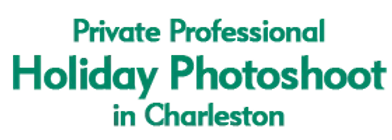 Private Professional Holiday Photoshoot in Charleston 2024 Schedule