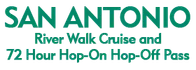 San Antonio River Walk Cruise and 72 Hour Hop-On Hop-Off Pass 2023 Schedule