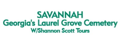 Savannah Georgia's Laurel Grove Cemetery W/Shannon Scott Tours 2023 Schedule