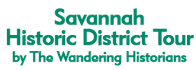 Savannah Historic District Tour by The Wandering Historians 2025 Schedule
