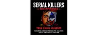 Serial Killers The Experience - True Crime Muesum 