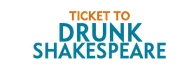 Ticket to Drunk Shakespeare 2024 Schedule