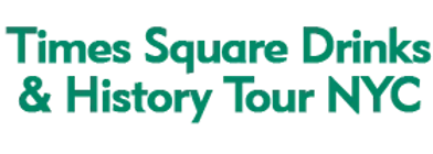 Times Square Drinks & History Tour NYC 2024 Schedule