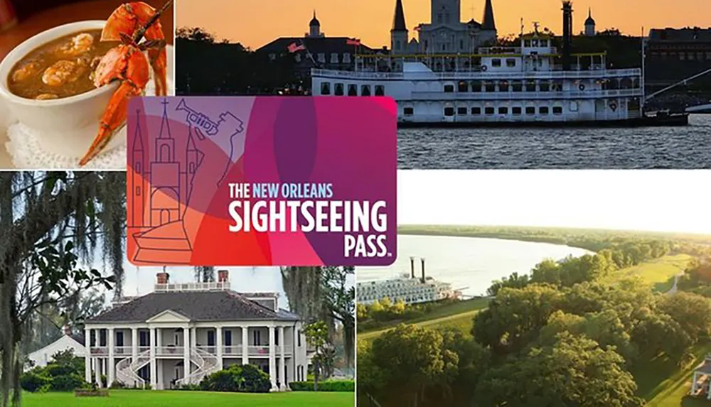 The image is a collage promoting tourism in New Orleans featuring a sightseeing pass regional cuisine a steamboat and a historic plantation home