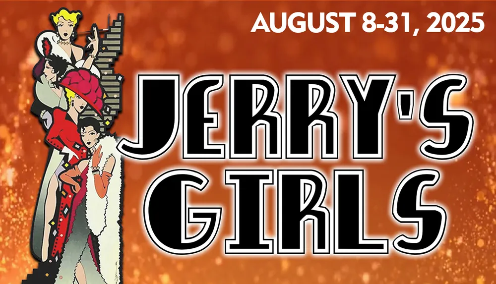 The image is a promotional poster for Jerrys Girls showing three glamorous illustrated women in colorful outfits and announcing dates August 8-31 2025