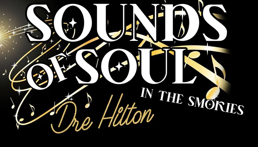 The image shows a graphic with the words SOUNDS OF SOUL in large, bold letters, followed by in the Smokies and Dre Hilton featured in a stylized font, and it is decorated with sparkling stars and music notes on a black background.
