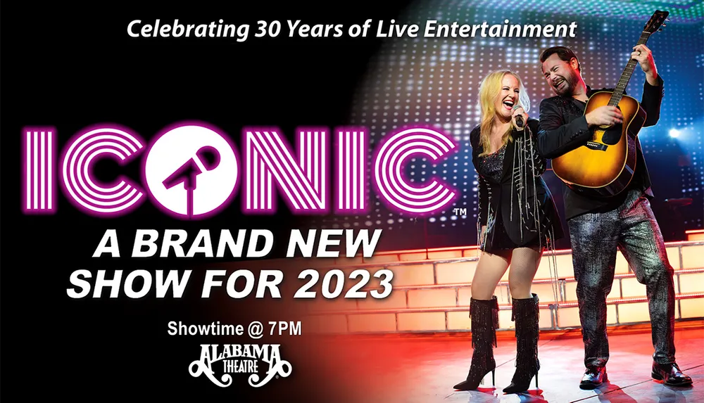 The image is promoting ICONIC a new show for 2023 at the Alabama Theatre featuring a man with a guitar and a woman singing on stage celebrating 30 years of live entertainment