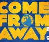 The image features the text COME FROM AWAY in bold yellow letters on a blue wood-textured background with a globe in place of the O in FROM and dates 815 TO 914 in white font on the bottom right