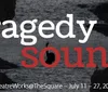 The image is a promotional poster for a theatrical production titled Tragedy Sound at TheatreWorksTheSquare running from July 11 to 27 2025 set against a scenic background of water and cliffs